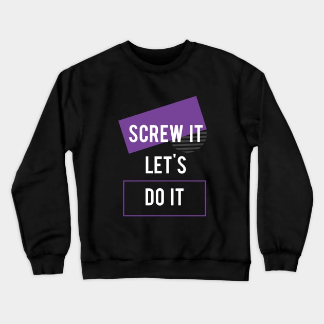 Statement Screw It Do It Meme Slogan Ultra Violet Crewneck Sweatshirt by lisalizarb